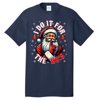 I Do It For The HoS Santa Funny Christmas Tall T-Shirt