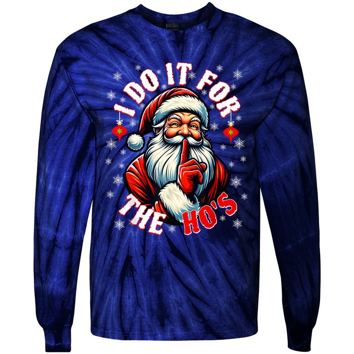 I Do It For The HoS Santa Funny Christmas Tie-Dye Long Sleeve Shirt