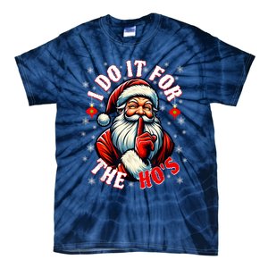 I Do It For The HoS Santa Funny Christmas Tie-Dye T-Shirt