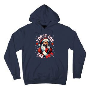 I Do It For The HoS Santa Funny Christmas Tall Hoodie