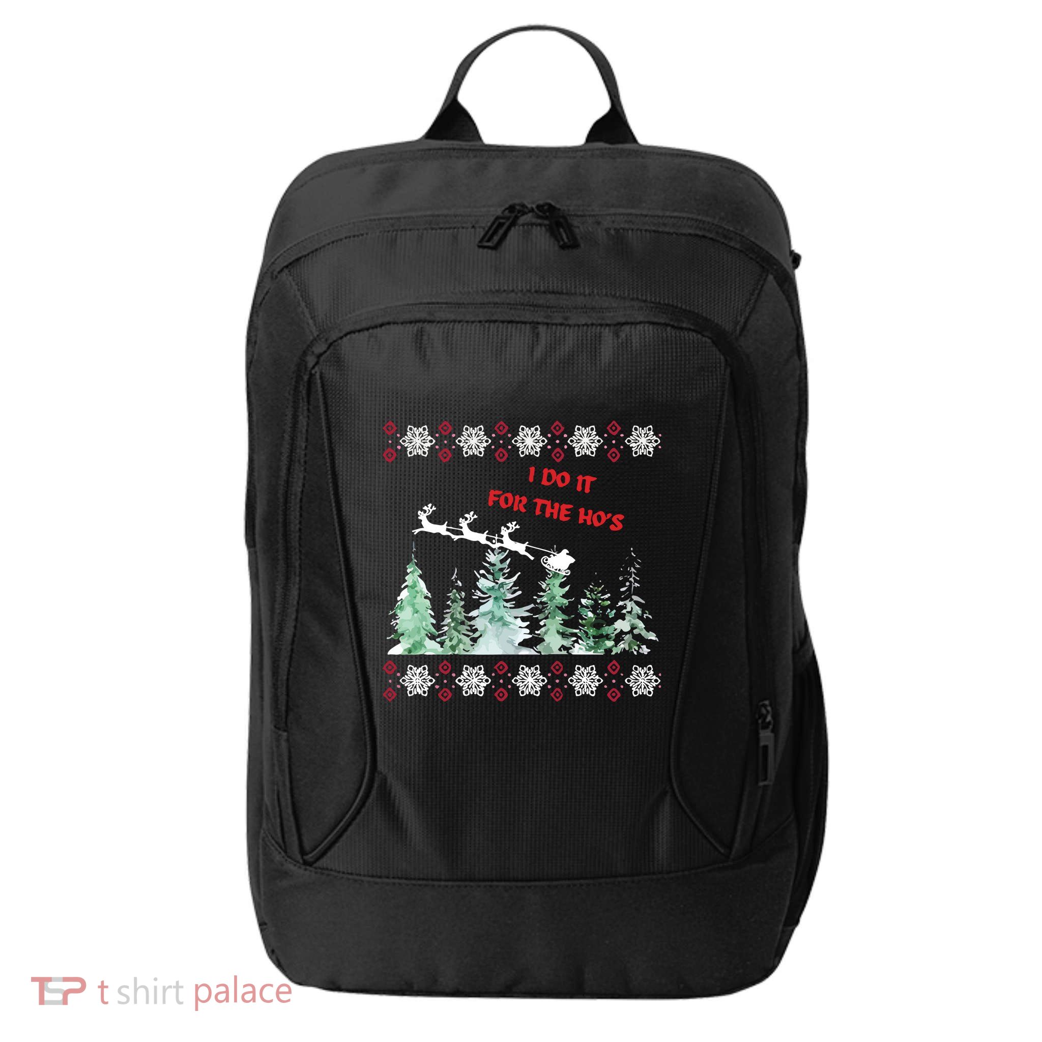 I Do It For The Hos Christmas City Backpack