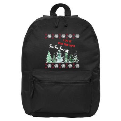 I Do It For The Hos Christmas 16 in Basic Backpack