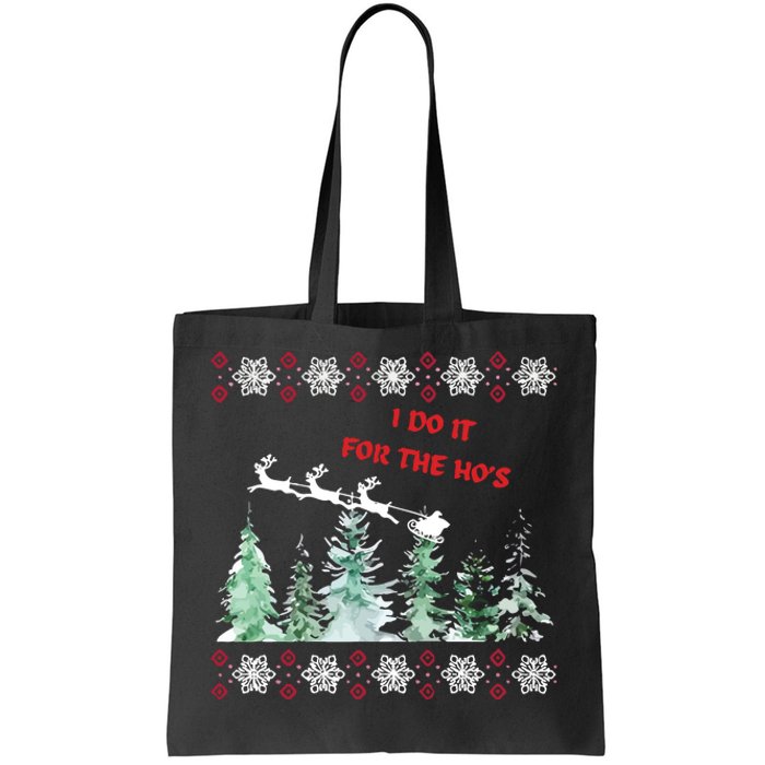 I Do It For The Hos Christmas Tote Bag