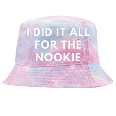 I Did It All For The Nookie Tie-Dyed Bucket Hat