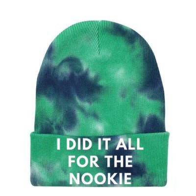 I Did It All For The Nookie Tie Dye 12in Knit Beanie