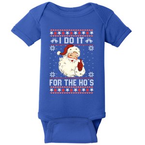 I Do It For The HoS Funny Ugly Christmas Santa Cool Gift Baby Bodysuit