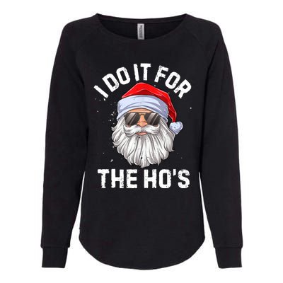 I Do It For The Ho's Funny Inappropriate Christmas Men Santa TShirt Womens California Wash Sweatshirt