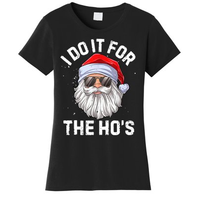 I Do It For The Ho's Funny Inappropriate Christmas Men Santa TShirt Women's T-Shirt