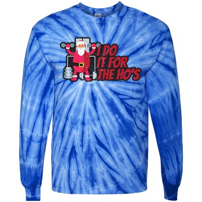 I Do It For The Hos Funny Santa Weight Lifting Christmas Gym Gift Tie-Dye Long Sleeve Shirt