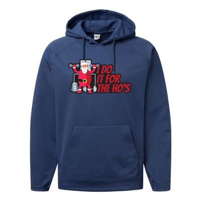 I Do It For The Hos Funny Santa Weight Lifting Christmas Gym Gift Performance Fleece Hoodie