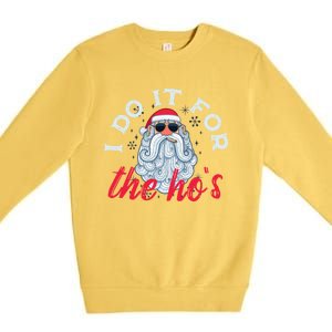 I Do It For The HoS Funny Santa Christmas Funny Gift Premium Crewneck Sweatshirt