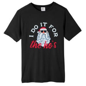 I Do It For The HoS Funny Santa Christmas Funny Gift Tall Fusion ChromaSoft Performance T-Shirt