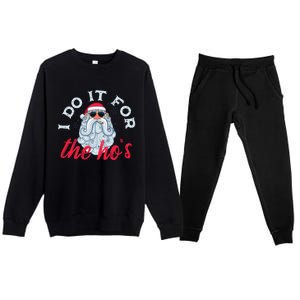 I Do It For The HoS Funny Santa Christmas Funny Gift Premium Crewneck Sweatsuit Set