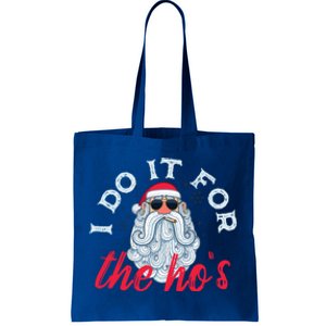 I Do It For The HoS Funny Santa Christmas Funny Gift Tote Bag