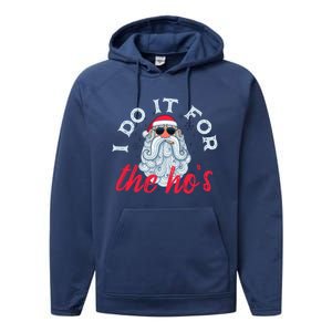 I Do It For The HoS Funny Santa Christmas Funny Gift Performance Fleece Hoodie