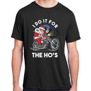 I Do It For The Hos Santa Motorcycle Cool Gift Adult ChromaSoft Performance T-Shirt