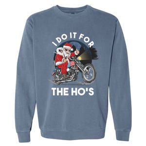 I Do It For The Hos Santa Motorcycle Cool Gift Garment-Dyed Sweatshirt