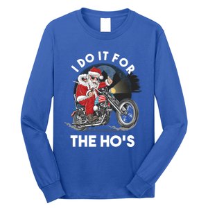 I Do It For The Hos Santa Motorcycle Cool Gift Long Sleeve Shirt