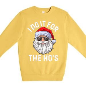 I Do It For The Ho's Funny Inappropriate Christmas Santa Premium Crewneck Sweatshirt