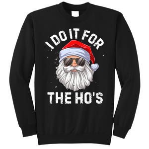 I Do It For The Ho's Funny Inappropriate Christmas Santa Sweatshirt