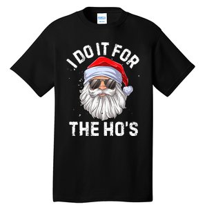 I Do It For The Ho's Funny Inappropriate Christmas Santa Tall T-Shirt