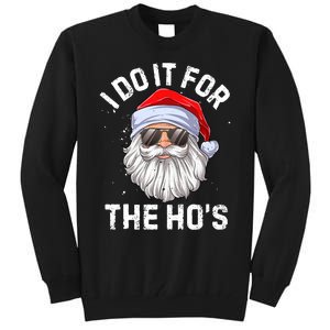 I Do It For The Ho's Funny Inappropriate Christmas Santa Tall Sweatshirt