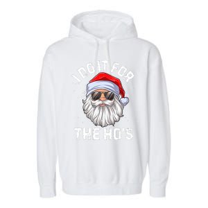 I Do It For The Ho's Funny Inappropriate Christmas Santa Garment-Dyed Fleece Hoodie