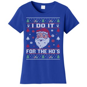 I Do It For The HoS Rude Offensive Christmas Santa Gift Women's T-Shirt