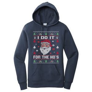 I Do It For The HoS Rude Offensive Christmas Santa Gift Women's Pullover Hoodie