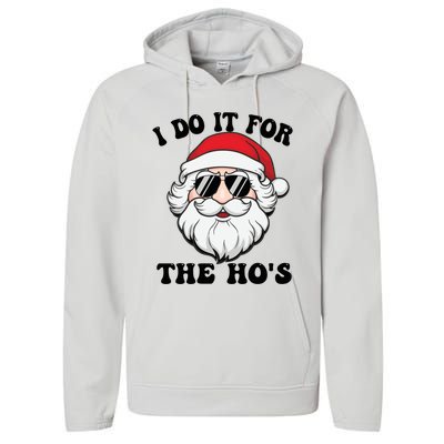 I Do It For The Hos Santa With Sunglasses Christmas Design Gift Performance Fleece Hoodie