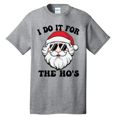 I Do It For The Hos Santa With Sunglasses Christmas Design Gift Tall T-Shirt