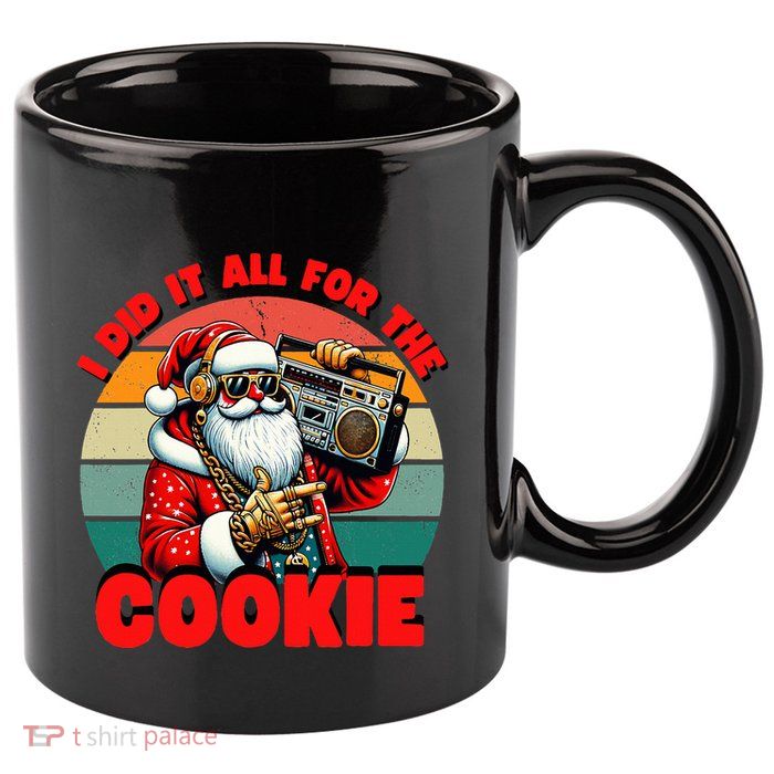 I Did It All For The Cookie Funny Santa Funny Christmas  11oz C Handle Ceramic Mug