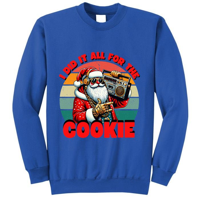 I Did It All For The Cookie Funny Santa Funny Christmas  Sweatshirt