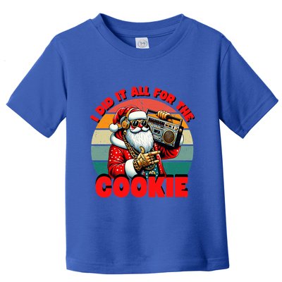 I Did It All For The Cookie Funny Santa Funny Christmas  Toddler T-Shirt