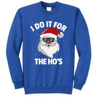 I Do It For The HoS Santa Claus Christmas Do It For The Hos Gift Sweatshirt