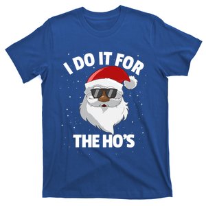 I Do It For The HoS Santa Claus Christmas Do It For The Hos Gift T-Shirt