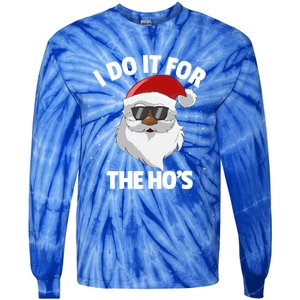 I Do It For The HoS Santa Claus Christmas Do It For The Hos Gift Tie-Dye Long Sleeve Shirt