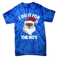 I Do It For The HoS Santa Claus Christmas Do It For The Hos Gift Tie-Dye T-Shirt