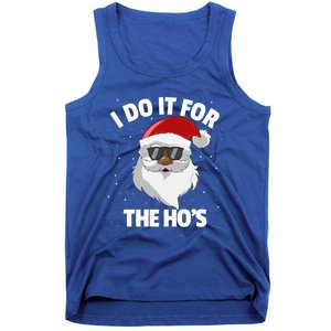 I Do It For The HoS Santa Claus Christmas Do It For The Hos Gift Tank Top