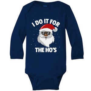 I Do It For The HoS Santa Claus Christmas Do It For The Hos Gift Baby Long Sleeve Bodysuit