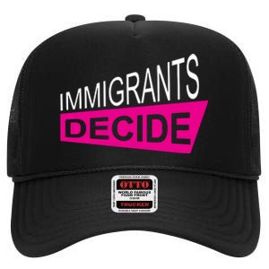 Immigrants Decide High Crown Mesh Back Trucker Hat