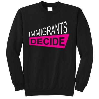 Immigrants Decide Tall Sweatshirt