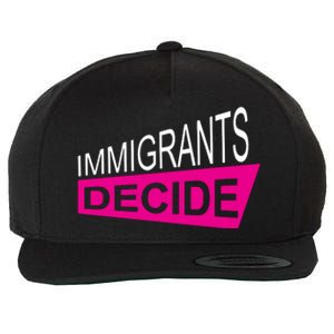 Immigrants Decide Wool Snapback Cap