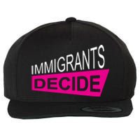 Immigrants Decide Wool Snapback Cap