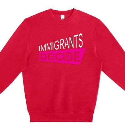 Immigrants Decide Premium Crewneck Sweatshirt