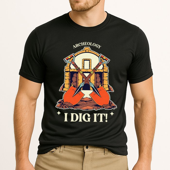 I Dig It Archelogy Archeolgist Performance Shirt