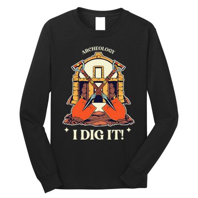 I Dig It Archelogy Archeolgist Long Sleeve Shirt