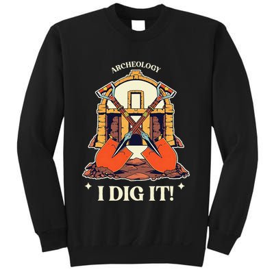 I Dig It Archelogy Archeolgist Sweatshirt