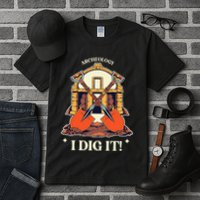 I Dig It Archelogy Archeolgist Tall T-Shirt