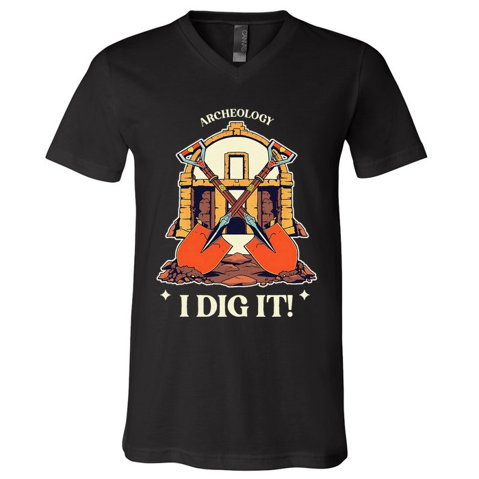 I Dig It Archelogy Archeolgist V-Neck T-Shirt